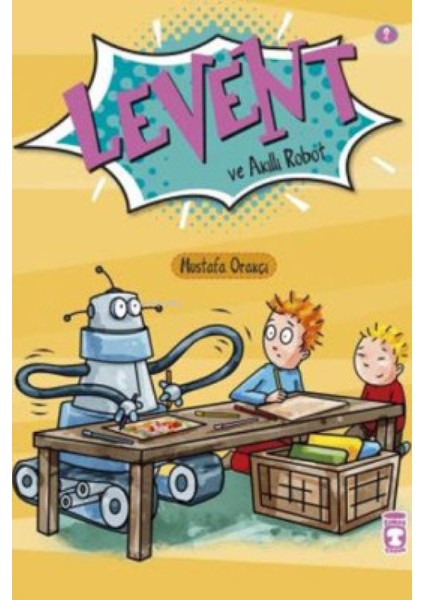 Levent ve Akıllı Robot - Ilk Okuma Kitaplarım 1