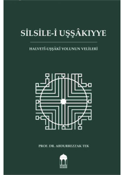Silsile-I Uşşâkıyye Halveti Uşşaki Yolunun Velileri