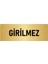 Metal Yönlendirme Levhası, Departman Kapı Isimliği Girilmez 10X20 Cm Altın Renk 1