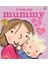 I Love Myh Mummy 1