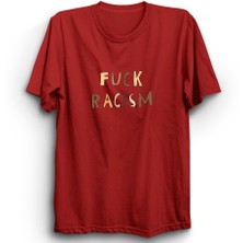 The Fame Box F*ck Racism Tişört