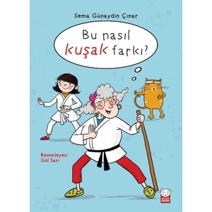 Bu Nasıl Kuşak Farkı? -  Sema Günaydın Çınar