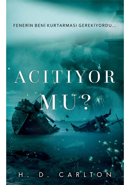 Acıtıyor Mu? - H. D. Carlton