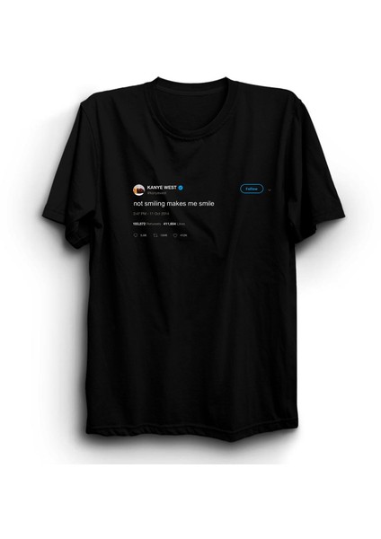 Not Smiling Makes Me Smile, Kanye West Tweet Tişört