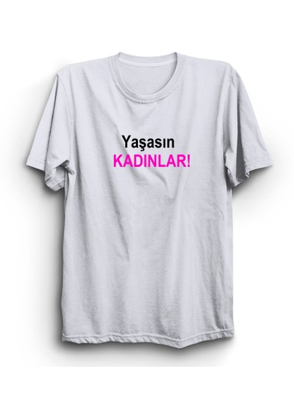 Yaşasın Kadınlar Tişört