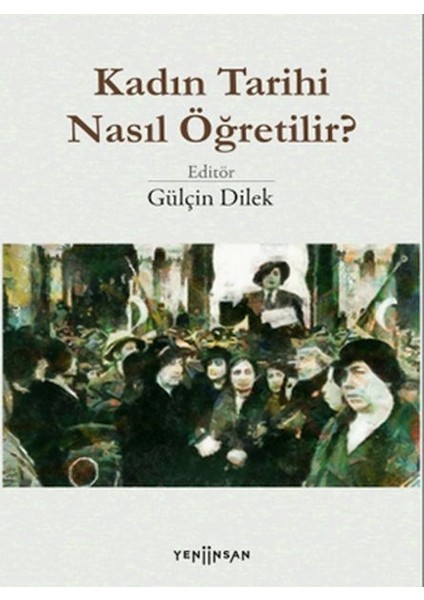 Yeni İnsan Yayınları Kadın Tarihi Nasıl Öğretilir?