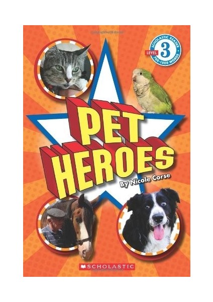 Pet Heroes (Scholastic Reader Level 3)