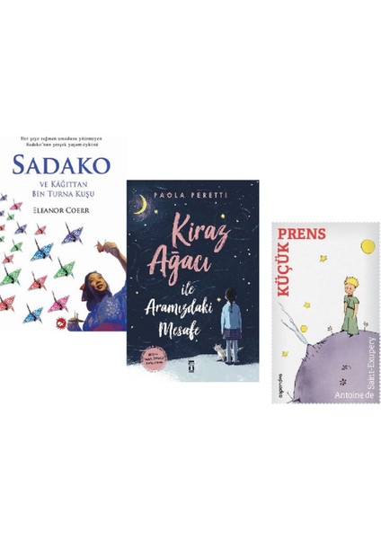 Sadako - Kiraz Ağacı ile Aramızdaki Mesafe - Küçük Prens - 3 Kitap