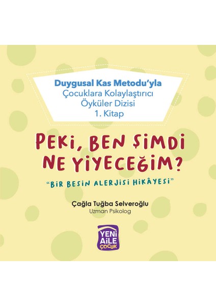 Peki, Ben Şimdi Ben Ne Yiyeceğim "Bir Besin Alerjisi Hikâyesi" - Çağla Tuğba Selveroğlu