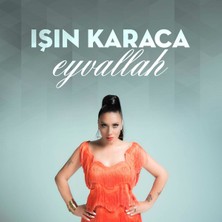 Işın Karaca – Eyvallah CD