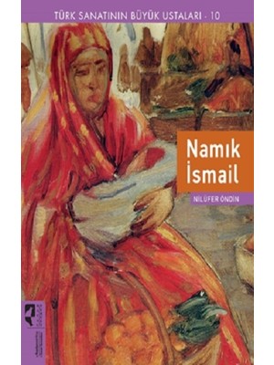 Türk Sanatının Büyük Ustaları 10 Namık Ismail