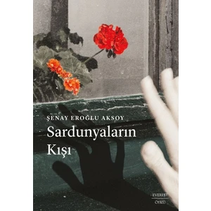 Sardunyaların Kışı - Şenay Eroğlu Aksoy