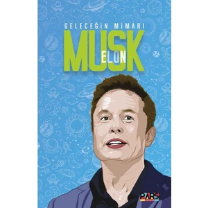 Geleceğin Mimarı- Elon Musk
