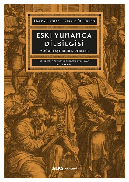 Eski Yunanca  Dilbilgisi Yoğunlaştırılmış Dersler - Hardy Hansen – Gerald M. Quinn