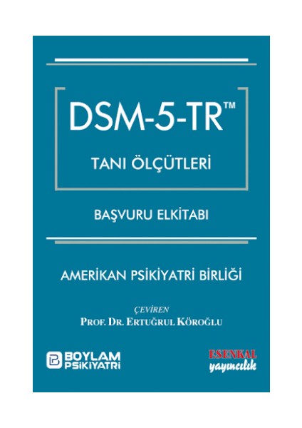 Esenkal Yayıncılık Dsm 5 Tanı Ölçütleri Başvuru Elkitabı