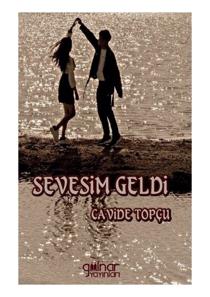 Sevesim Geldi, Cavide Topçu, Gülnar Yayınları.