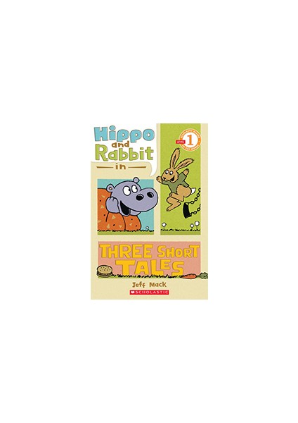 Hippo & Rabbit In Three Short Tales (Scholastic Re