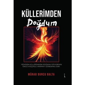 Küllerimden Doğdum - Mürab Burcu