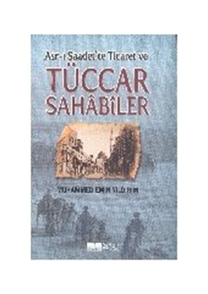 Asrı Saadette Ticaret Ve Tüccar Sahabiler-Muhammed Emin Yıldırım