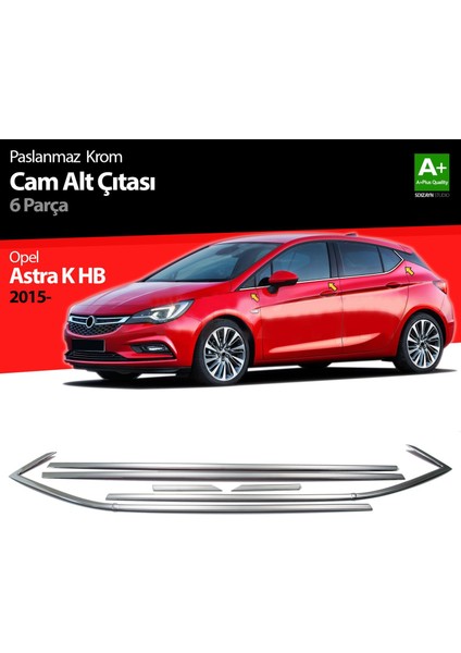 Opel Astra K Hb Krom Cam Çıtası 6 Prç. 2015 Üzeri