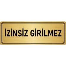Özarslan Dizayn Metal Yönlendirme Levhası Departman Kapı Isimliği Izinsiz Girilmez 7x20 cm Altın Renk