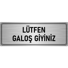 Özarslan Dizayn Metal Yönlendirme Levhası Departman Kapı Isimliği Lütfen Galoş Giyiniz 10x20 cm Gümüş Renk