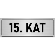 Özarslan Dizayn Metal Yönlendirme Levhası Departman Kapı Isimliği 15. Kat 5x20 cm Gümüş Renk