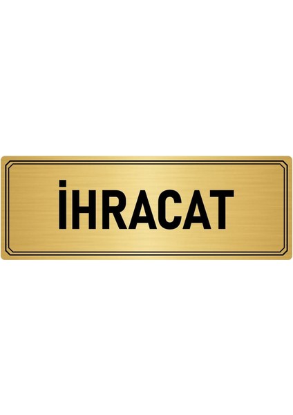 Metal Yönlendirme Levhası Departman Kapı Isimliği Ihracat 5x20 cm Altın Renk