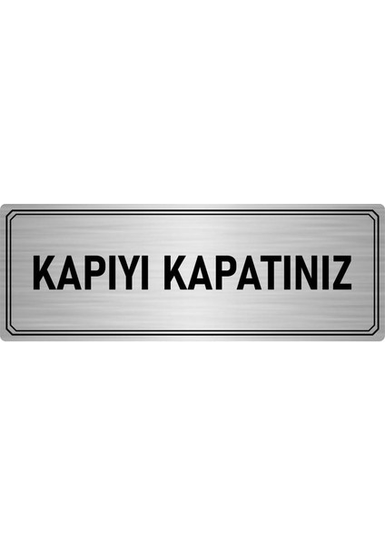 Metal Yönlendirme Levhası Departman Kapı Isimliği Kapıyı Kapatınız 5x20 cm Gümüş Renk