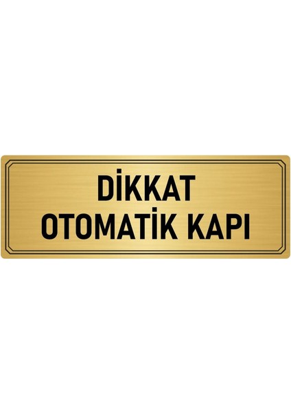 Metal Yönlendirme Levhası Departman Kapı Isimliği Dikkat Otomaik Kapı 7x20 cm Altın Renk