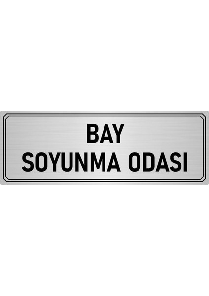 Metal Yönlendirme Levhası Departman Kapı Isimliği Bay Soyunma Odası 10x20 cm Gümüş Renk