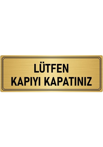 Metal Yönlendirme Levhası Departman Kapı Isimliği Lütfen Kapıyı Kapatınız 5x20 cm Altın Renk