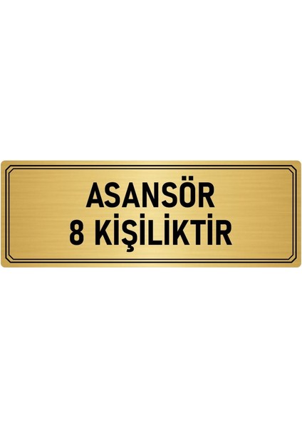 Metal Yönlendirme Levhası Departman Kapı Isimliği Asansör 8 Kişiliktir 5x20 cm Altın Renk