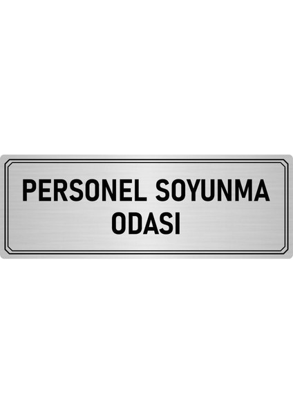 Metal Yönlendirme Levhası Departman Kapı Isimliği Personel Soyunma Odası 5x20 cm Gümüş Renk