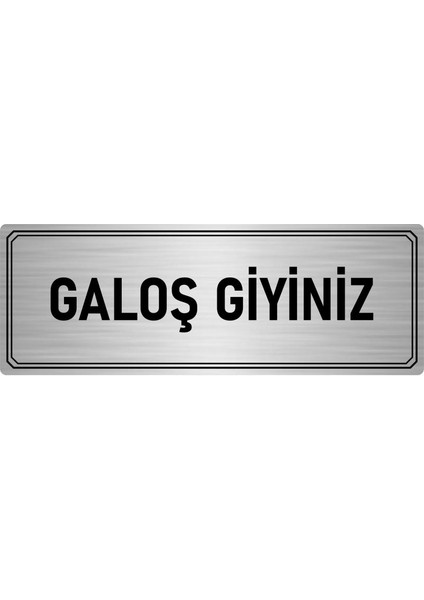 Metal Yönlendirme Levhası Departman Kapı Isimliği Galoş Giyiniz 10x20 cm Gümüş Renk