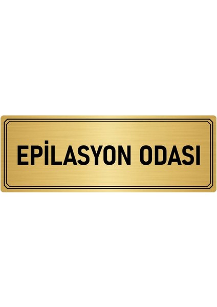 Metal Yönlendirme Levhası Departman Kapı Isimliği Epilasyon Odası 7x20 cm Altın Renk