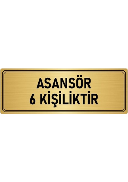 Metal Yönlendirme Levhası Departman Kapı Isimliği Asansör 6 Kişiliktir 5x20 cm Altın Renk