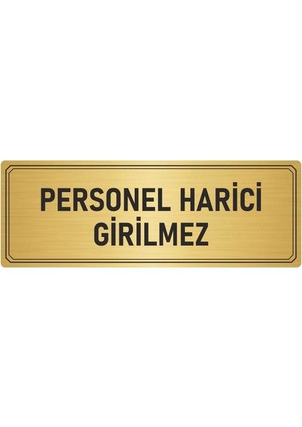 Metal Yönlendirme Levhası Departman Kapı Isimliği Personel Harici Girilmez 7x20 cm Altın Renk