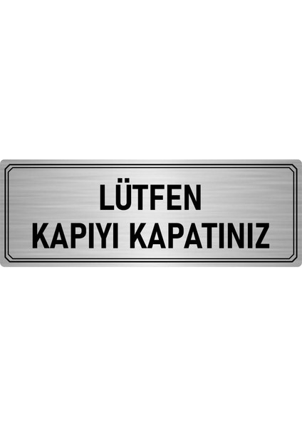 Metal Yönlendirme Levhası Departman Kapı Isimliği Lütfen Kapıyı Kapatınız 7x20 cm Gümüş Renk