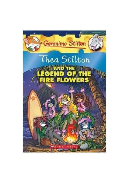 Thea Stilton And The Legend Of The Fire Flowers (T