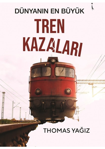 Dünyanın En Büyük Tren Kazaları - Thomas Yağız