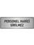 Metal Yönlendirme Levhası Departman Kapı Isimliği Personel Harici Girilmez 5x20 cm Gümüş Renk 1