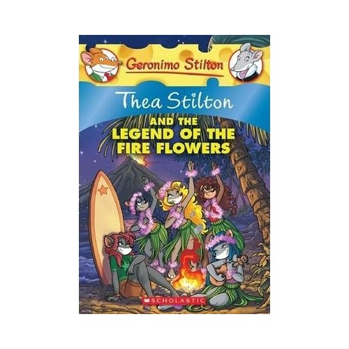 Scholastic Thea Stilton And The Legend Of The Fire Flowers Kitabı