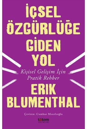 İçsel Özgürlüğe Giden Yol - Erik Blumenthal