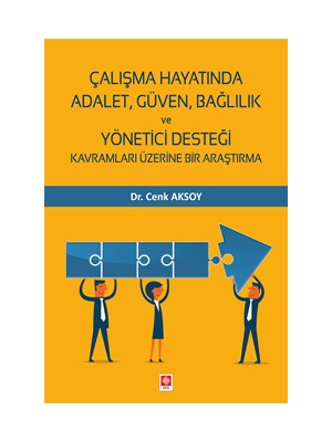 Çalışma Hayatında Adalet Güven Bağlılık ve Yönetici Desteği - Cenk Aksoy