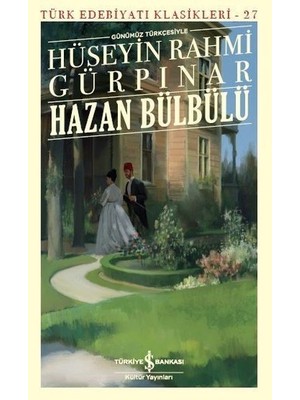 Hazan Bülbülü Günümüz Türkçesiyle - Hüseyin Rahmi Gürpınar