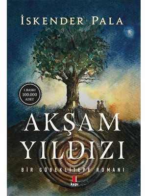 Kapı Yayınları Akşam Yıldızı Bir Göbeklitepe Romanı İskender Pala Ciltsiz 252 Sayfa
