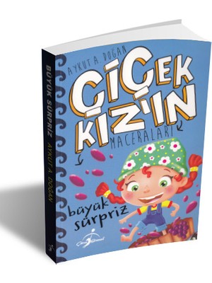 Çiçek Kız'ın Maceraları Büyük Süpriz - Aykut A. Doğan