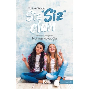 Siz "Siz" Olun: Mutluluk Psikolojisi - Mehtap Kayaoğlu