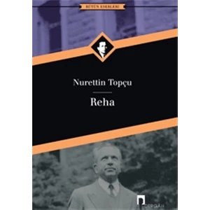 Reha: Bütün Eserleri 13 - Nurettin Topçu